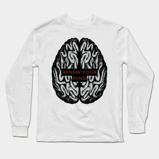 Renew your mind. Long Sleeve T-Shirt